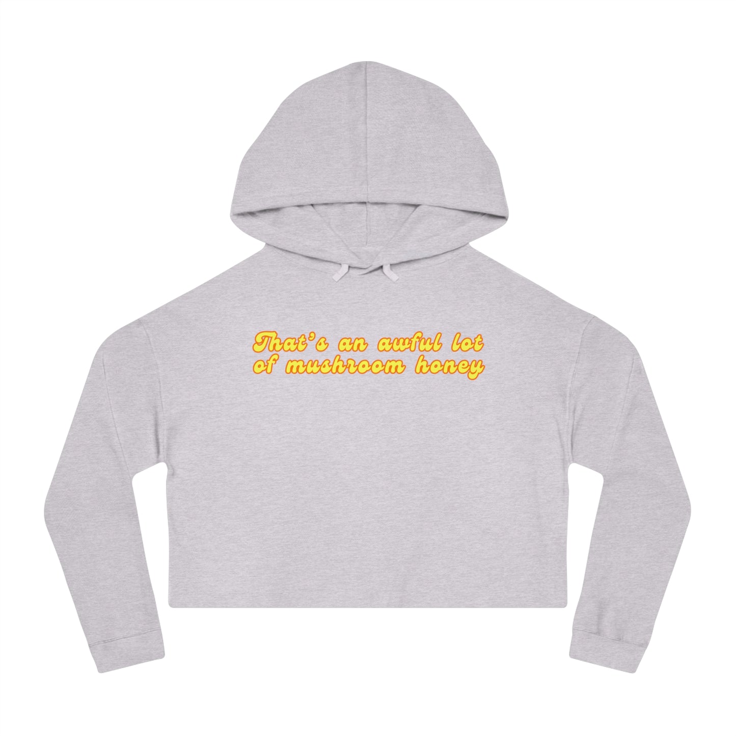 Women’s "That’s an Awful Lot of" Cropped Hooded Sweatshirt